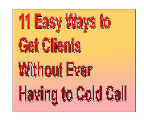 Product picture 11 Easy Ways to Get Clients Without Ever Having to Cold Call